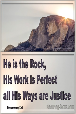Deuteronomy 32:4 He Is The Rock His Work Is Perfect His Ways Are Just (gray)